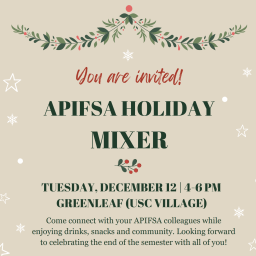 APIFSA Holiday Mixer! Tuesday, December 12, 4-6PM at USC Village Greenleaf